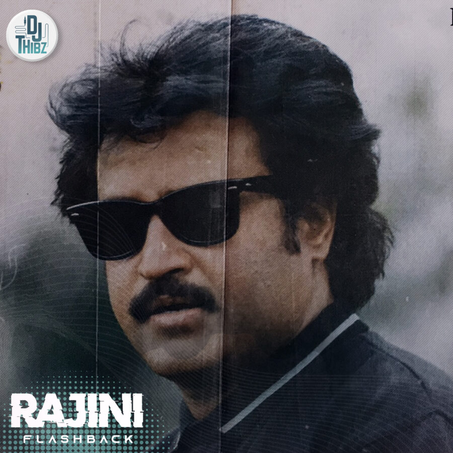 Rajini Flash Back - Dj Thibz